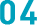 04
